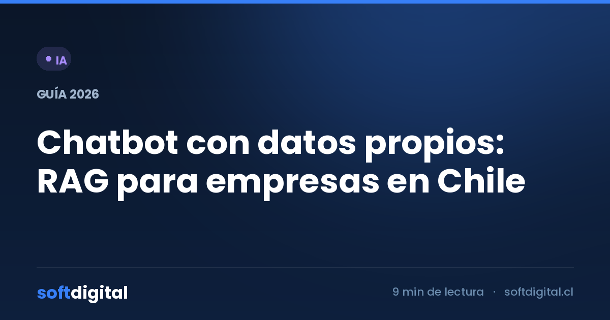 Chatbot con datos propios: RAG para empresas en Chile